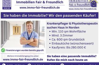 Reihenhaus kaufen in 26506 Norden, Norden - Krankenpfleger und Physiotherapeutin suchen Reihenhaus in Norden oder näherer Umgebung