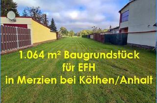 Grundstück zu kaufen in 06369 Großbadegast, Köthen OT Merzien - Baugrundstück für EFH in Merzien bei Köthen