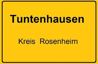 Grundstück zu kaufen in 83104 Tuntenhausen, Für Landwirte, Kachelofenbesitzer oder Waldliebhaber!