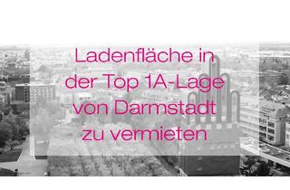 Geschäftslokal mieten in 64283 Darmstadt, Ladenfläche in der Top 1A-Lage von Darmstadt zu vermieten