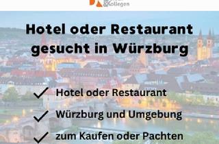 Gewerbeimmobilie kaufen in 97074 Würzburg, Hotel oder Restaurant gesucht in Würzburg